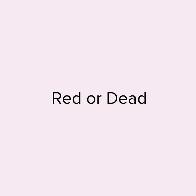 Red or Dead